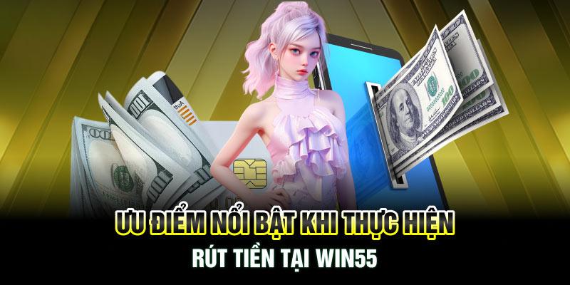 Đánh giá giao dịch rút tiền win55 chi tiết