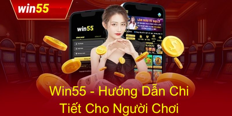 Chuyên mục hướng dẫn win55 có vai trò quan trọng